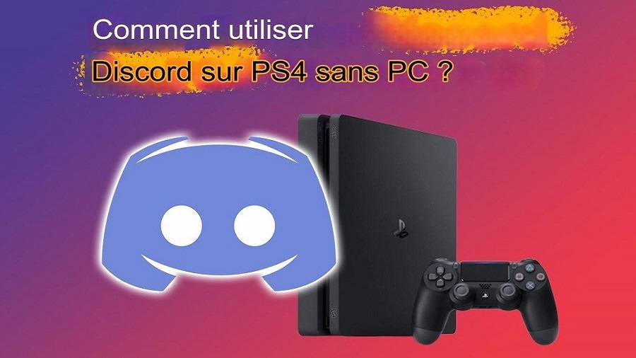 Comment utiliser Discord sur PS4 sans PC ? Méthode testée